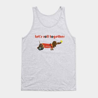 let's roll together Tank Top